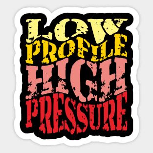 Low Profile HIgh Pressure Sticker